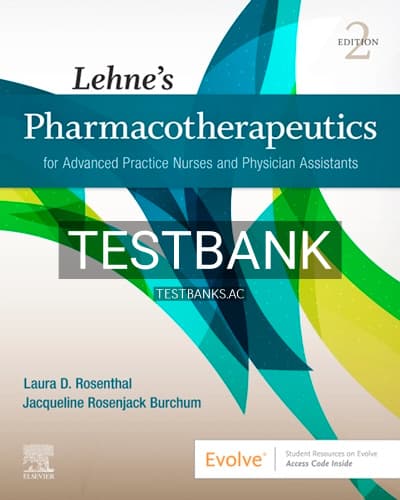 Test Bank for Lehne’s Pharmacotherapeutics for Advanced Practice Nurses and Physician Assistants 2nd Edition by Rosenthal cover