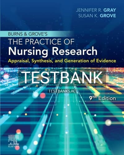 Test Bank for Burns and Grove’s The Practice of Nursing Research 9th Edition by Gray cover