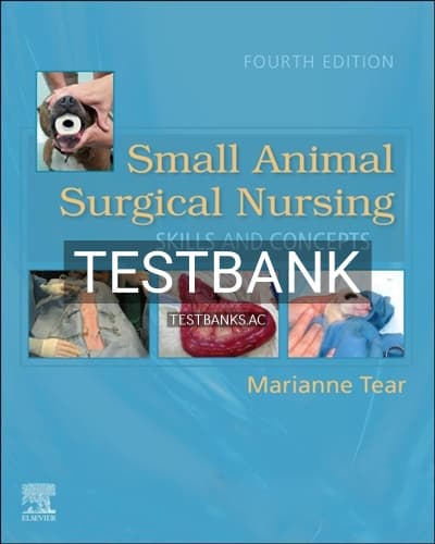 Test Bank for Small Animal Surgical Nursing 4th Edition by Tear cover