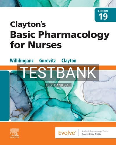 Test Bank for Claytons Basic Pharmacology for Nurses 19th Edition by Clayton cover
