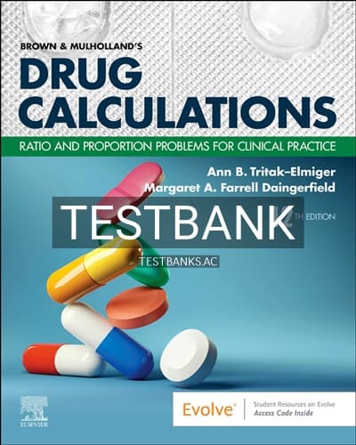 Test Bank for Brown and Mulhollands Drug Calculations 12th Edition by Elmiger cover