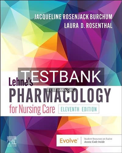 Test Bank for Lehnes Pharmacology for Nursing Care 11th Edition by Burchum cover