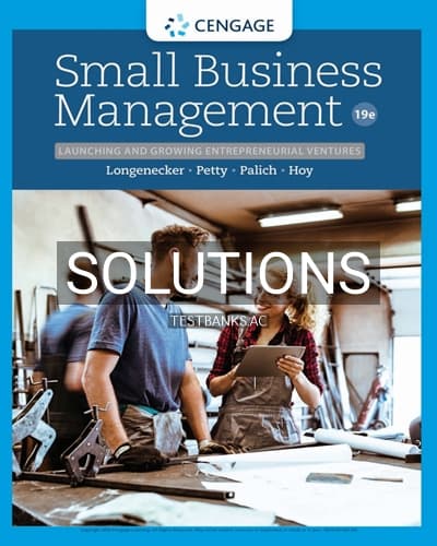 Solutions for Small Business Management Launching and Growing Entrepreneurial Ventures 19th Edition by Longenecker cover