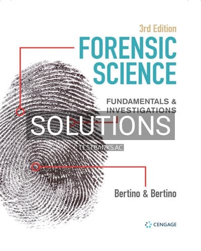 Solutions for Forensic Science Fundamentals and Investigations 3rd Edition by Bertino cover