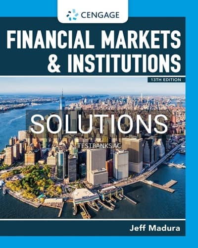 Solutions for Financial Markets and Institutions 13th Edition by Madura cover