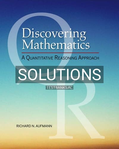 Solutions for Discovering Mathematics A Quantitative Reasoning Approach 1st Edition by Aufmann cover