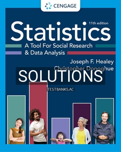 Solutions for Statistics A Tool for Social Research and Data Analysis 11th Edition by Healey cover
