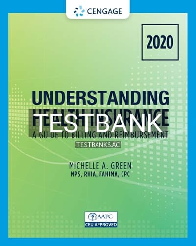 Test Bank for Understanding Health Insurance 2020 A Guide to Billing and Reimbursement 15th Edition by Green cover