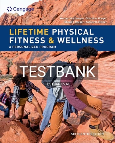 Test Bank for Lifetime Physical Fitness and Wellness 16th Edition by Hoeger cover