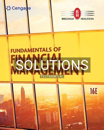 Solutions for Fundamentals of Financial Management 16th Edition by Brigham cover