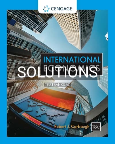 Solutions for International Economics 18th Edition by Carbaugh cover