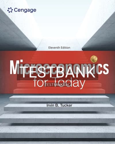 Test Bank for Microeconomics for Today 11th Edition by Tucker cover