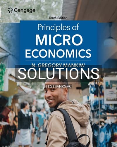 Solutions for Principles of Microeconomics 10th Edition by Mankiw cover