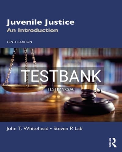 Test Bank for Juvenile Justice 10th Edition by Whitehead cover