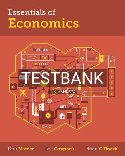 Test Bank for Essentials of Economics 1st Edition by Mateer cover