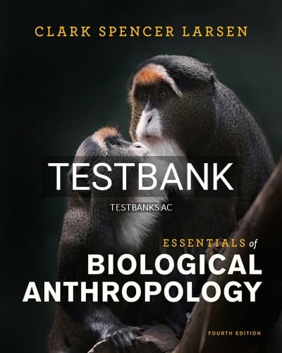 Test Bank for Essentials of Biological Anthropology 4th Edition by Larsen cover