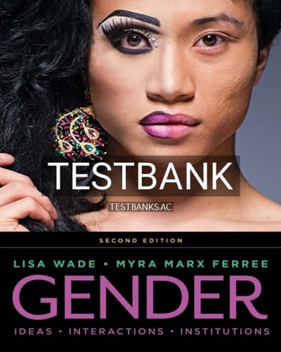 Test Bank for Gender Ideas Interactions Institutions 2nd Edition by Wade cover