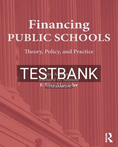 Test Bank for Financing Public Schools 1st Edition by Alexander cover