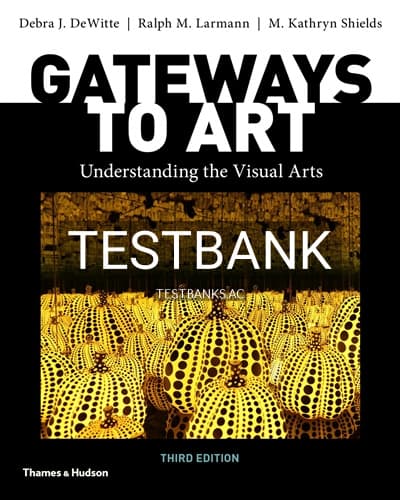 Test Bank for Gateways to Art 3rd Edition by DeWitte cover