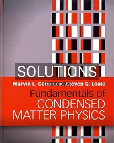 Solutions for Fundamentals of Condensed Matter Physics 1st Edition by Cohen cover