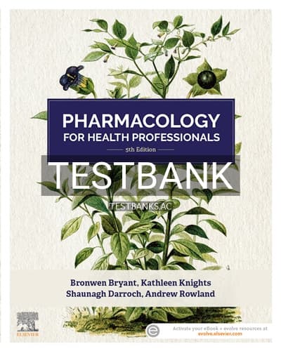 Test Bank for Pharmacology for Health Professionals 5th Edition by Bryant cover