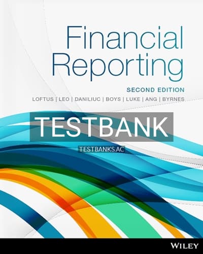 Test Bank for Financial Reporting 2nd Edition by Loftus cover