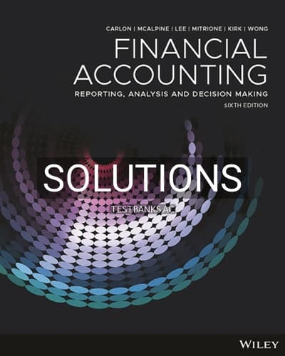 Solutions for Financial Accounting Reporting Analysis and Decision Making 6th Edition by Carlon cover