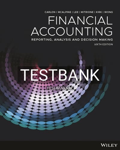 Test Bank for Financial Accounting Reporting Analysis and Decision Making 6th Edition by Carlon cover