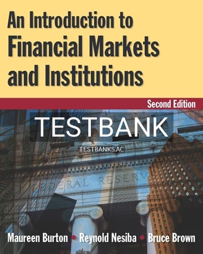 Test Bank for An Introduction to Financial Markets and Institutions 2nd Edition by Burton cover