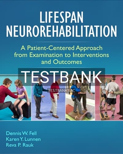 Test Bank for Lifespan Neurorehabilitation 1st Edition by Fell cover