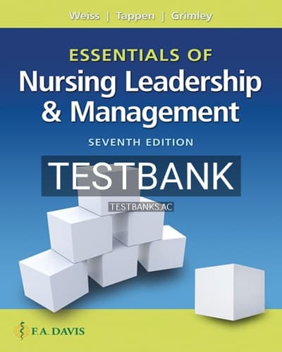 Test Bank for Essentials of Nursing Leadership and Management 7th Edition by Weiss cover