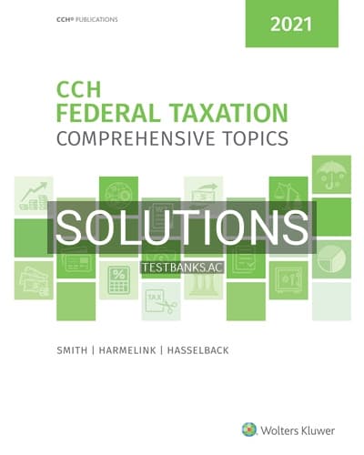 Solutions for CCH Federal Taxation Comprehensive Topics 2021 1st Edition by Smith cover