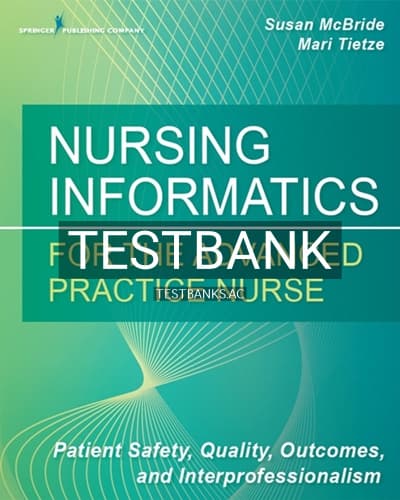 Test Bank for Nursing Informatics for the Advanced Practice Nurse 1st Edition by McBride cover