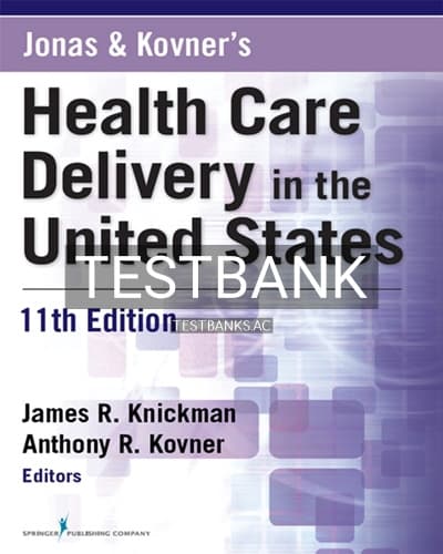 Test Bank for Jonas and Kovners Health Care Delivery in the United States 11th Edition by Kovner cover