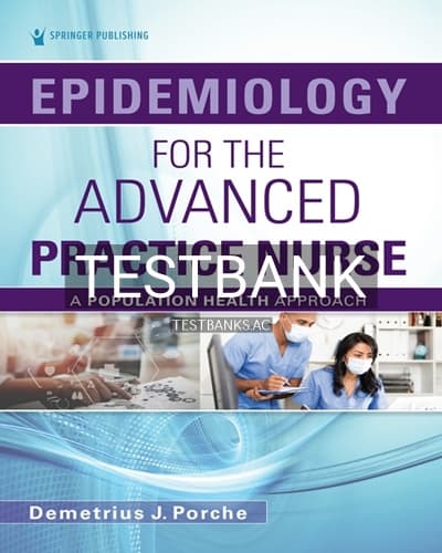 Test Bank for Epidemiology for the Advanced Practice Nurse 1st Edition by Porche cover