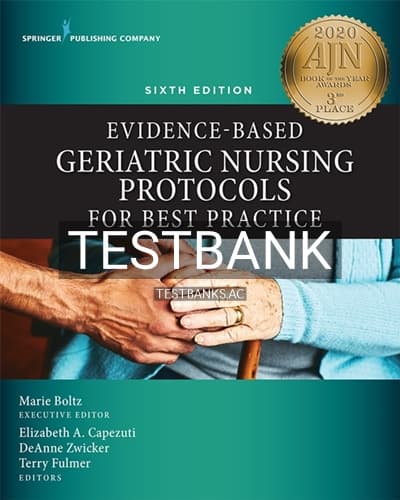 Test Bank for Evidence-Based Geriatric Nursing Protocols for Best Practice 6th Edition by Boltz cover