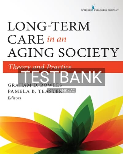 Test Bank for Long-Term Care in an Aging Society Theory and Practice 1st Edition by Rowles cover