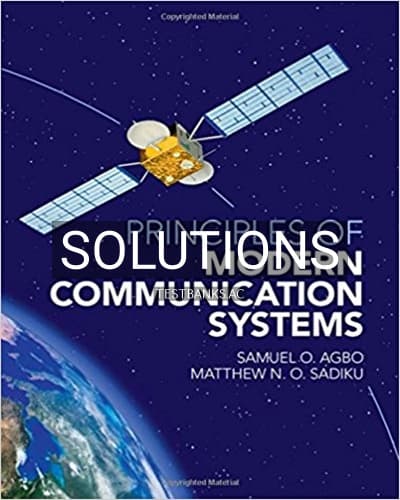 Solutions for Principles of Modern Communication Systems 1st Edition by Agbo cover