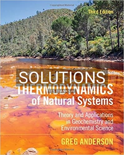 Solutions for Thermodynamics of Natural Systems Theory and Applications in Geochemistry and Environmental Science 3rd Edition by Anderson cover