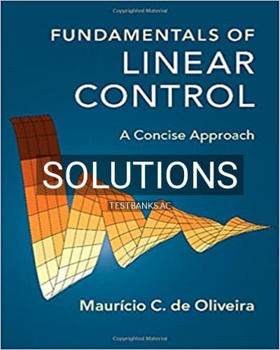 Solutions for Fundamentals of Linear Control A Concise Approach 1st Edition by Oliveira cover