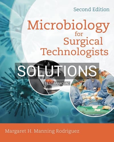 Solutions for Microbiology for Surgical Technologists 2nd Edition by Rodriguez cover