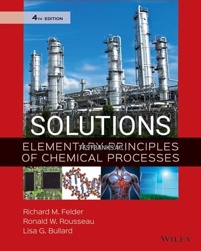 Solutions for Elementary Principles of Chemical Processes 4th Edition by Felder cover