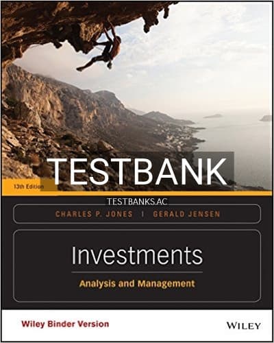 Test Bank for Investments Analysis and Management 13th Edition by Jones cover