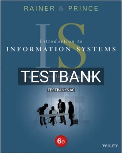 Test Bank for Introduction to Information Systems 6th Edition by Rainer cover