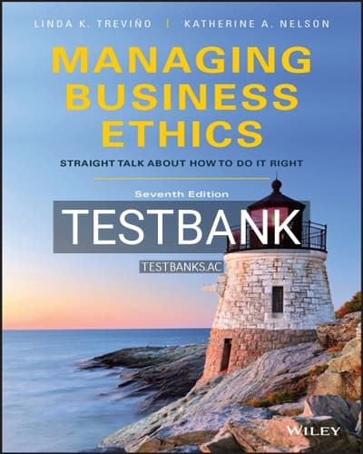 Test Bank for Managing Business Ethics Straight Talk about How to Do It Right 7th Edition by Trevino cover