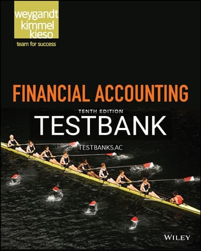 Test Bank for Financial Accounting 10th Edition by Weygandt cover
