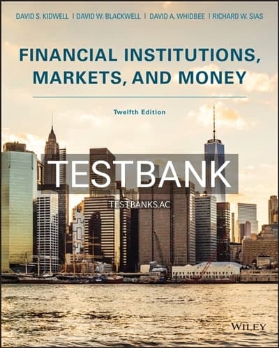 Test Bank for Financial Institutions Markets and Money 12th Edition by Kidwell cover