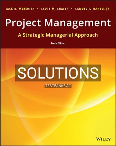 Solutions for Project Management A Strategic Managerial Approach 10th Edition by Meredith cover