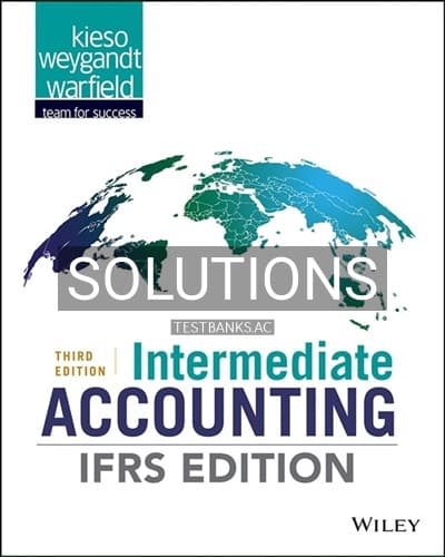 Solutions for Intermediate Accounting IFRS Edition 3rd Edition by Kieso cover