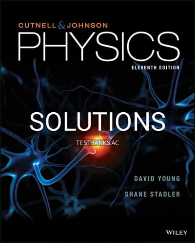 Solutions for Physics 11th Edition by Cutnell cover